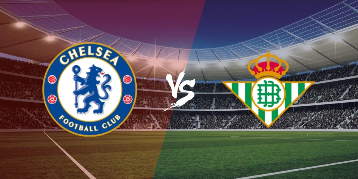 Xem Lại Chelsea vs Betis - Chung Kết UEFA Conference 2024/25